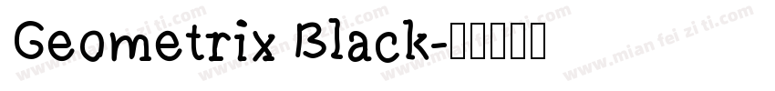 Geometrix Black字体转换